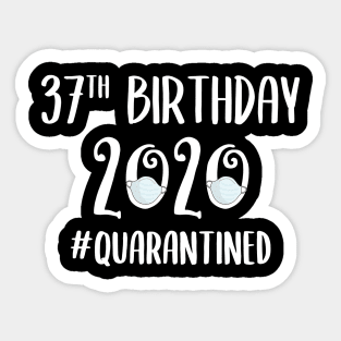 37th Birthday 2020 Quarantined Sticker